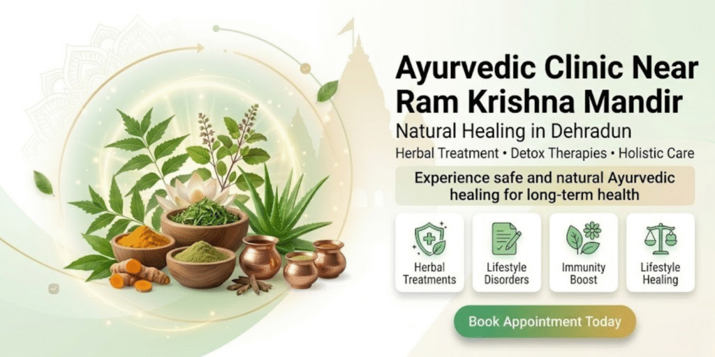 Ayurvedic clinic near Ram Krishna Mandir Dehradun